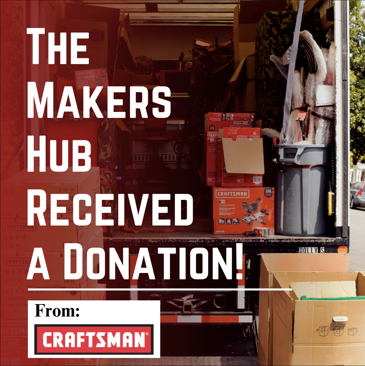 The Makers Hub Received a Donation announcement showing truck loaded with CRAFTSMAN tools and equipment